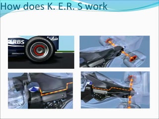 How does K. E.R. S work
 