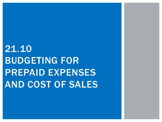21 10 budgeting for prepaid expenses and cost of sales