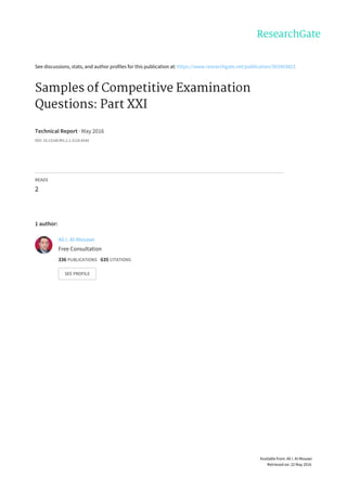 See	discussions,	stats,	and	author	profiles	for	this	publication	at:	https://www.researchgate.net/publication/303403823
Samples	of	Competitive	Examination
Questions:	Part	XXI
Technical	Report	·	May	2016
DOI:	10.13140/RG.2.1.3118.4244
READS
2
1	author:
Ali	I.	Al-Mosawi
Free	Consultation
336	PUBLICATIONS			635	CITATIONS			
SEE	PROFILE
Available	from:	Ali	I.	Al-Mosawi
Retrieved	on:	22	May	2016
 