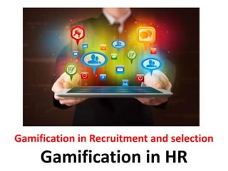 Gamification in recruitment and selection - Gamification in HR - Manu ...