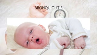 BRONQUIOLITIS
 