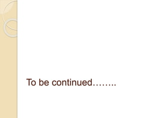 To be continued……..
 