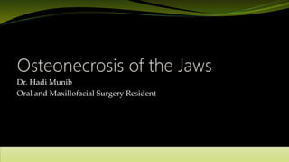 Dr. Hadi Munib
Oral and Maxillofacial Surgery Resident
 