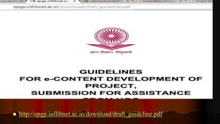  http://epgp.inflibnet.ac.in/download/draft_guideline.pdf
 