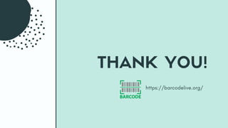 THANK YOU!
https://barcodelive.org/
 