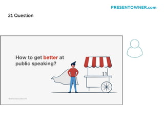 21 Question
PRESENTOWNER.com
 