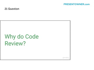 21 Question
PRESENTOWNER.com
 
