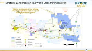 4
District-scale project in a mining
friendly jurisdiction with road, rail
and hydroelectric power
Strategic Land Position in a World Class Mining District
 