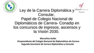 Papel del Colegio Nacional de Diplomáticos de Carrera de Panamá en los concursos de ingresos y ascensos. 