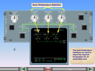 37/55
MENU
Zone Temperature Selectors
The zone temperature
selectors are used to
adjust the required
temperature for an
as...