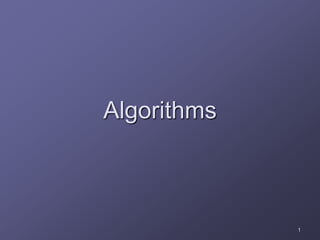 1
Algorithms
 