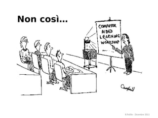 Non così… R.Polillo - Dicembre 2011 
