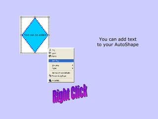 You can add text to your AutoShape Right Click 