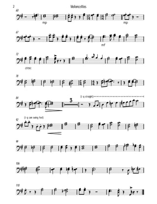 60




    
mp
  
 

 
    
mp
 
 
67
  
 

 



 



 





mf
 

 
 
72

cresc.
   
 
  
  
      

78




 
               
84
      


 (iq straight)
            

92

(iq com swing feel)
 
    
  
     
99
               
106
           

 
110
 
  
    

   


 

 
Violoncellos2
 