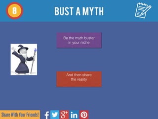 Share With Your Friends!
Bust a myth8
Be the myth buster
in your niche
And then share
the reality
 