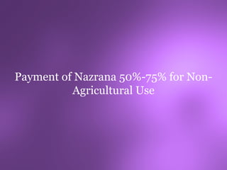 Payment of Nazrana 50%-75% for Non-
          Agricultural Use
 