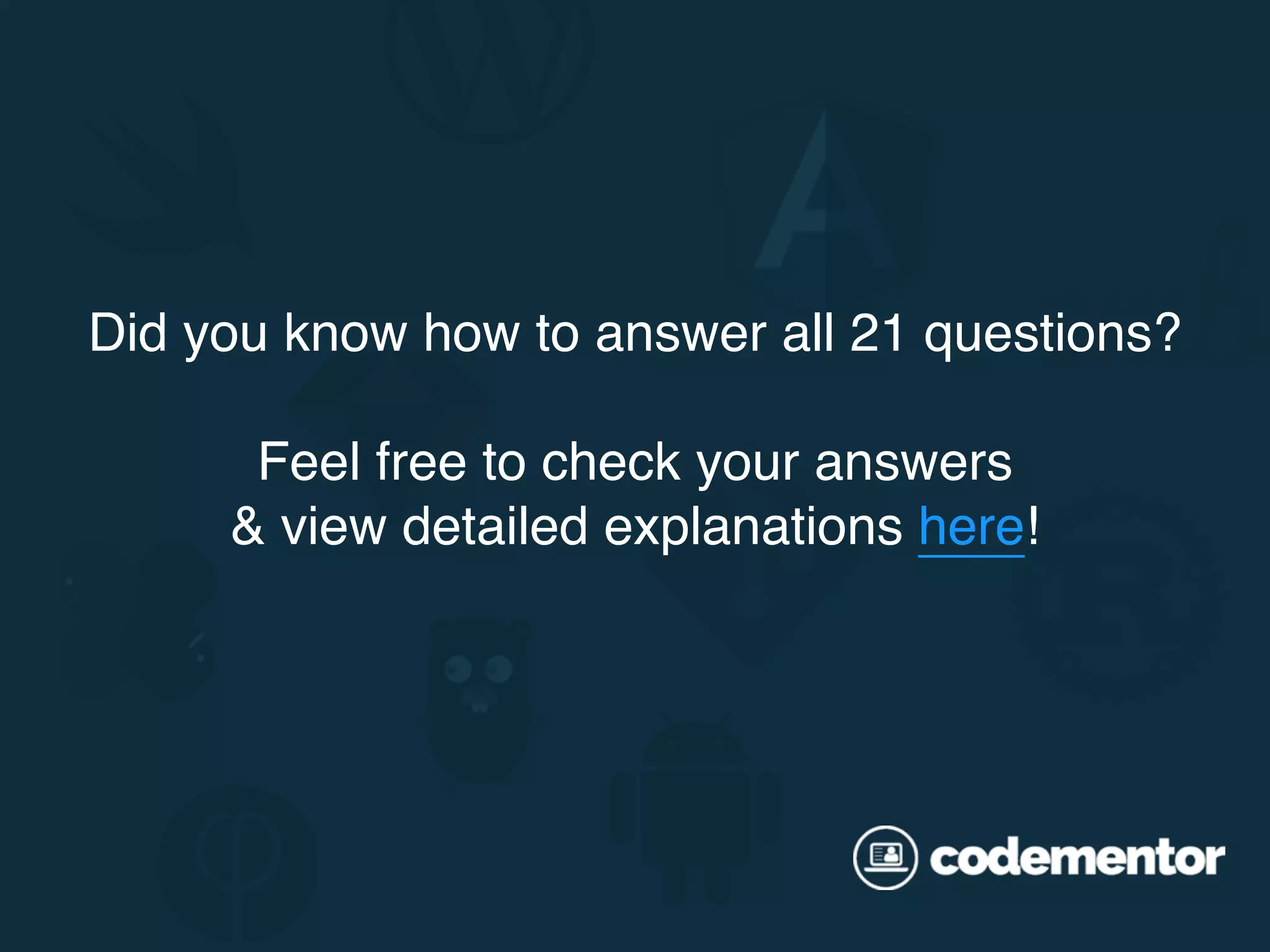 Did you know how to answer all 21 questions? Feel free to check your answers & view detailed explanations here! 