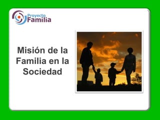 Misión de la Familia en la Sociedad 