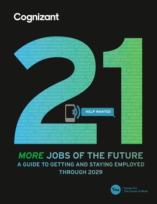 HELP WANTED
MORE JOBS OF THE FUTURE
A GUIDE TO GETTING AND STAYING EMPLOYED
THROUGH 2029
 