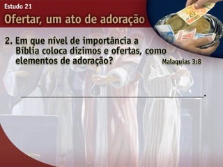 21   ofertar, um ato de adorão
