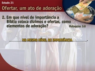21   ofertar, um ato de adorão