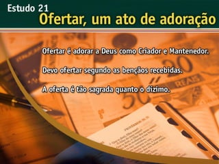 21   ofertar, um ato de adorão