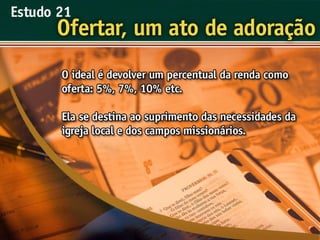 21   ofertar, um ato de adorão