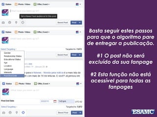 Basta seguir estes passos
para que o algoritmo pare
de entregar a publicação.
#1 O post não será
excluído da sua fanpage
#2 Esta função não está
acessível para todas as
fanpages
 