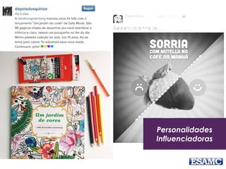 Personalidades
Influenciadoras
 