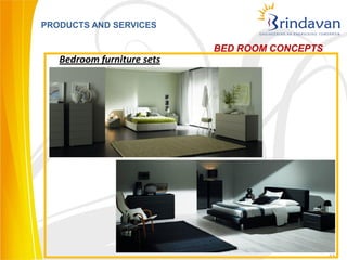 PRODUCTS AND SERVICES

                            BED ROOM CONCEPTS
   Bedroom furniture sets




                                                33
 