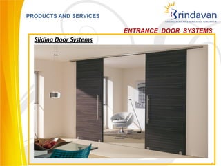 PRODUCTS AND SERVICES

                         ENTRANCE DOOR SYSTEMS
  Sliding Door Systems




                                             9
 