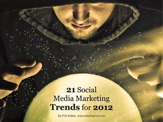 21  Social Media Marketing  Trends  for  2012 ,[object Object]