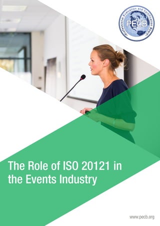 www.pecb.org 
The Role of ISO 20121 in 
the Events Industry 
 