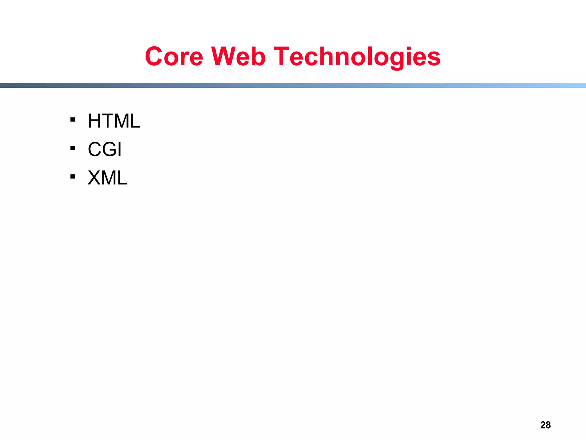 Core Web Technologies HTML CGI XML 