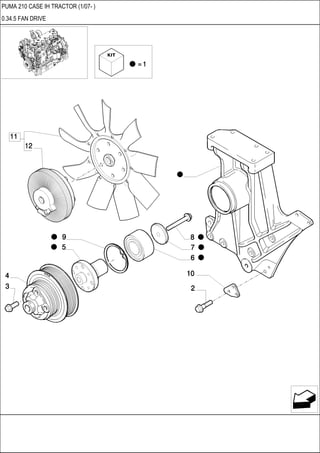 PUMA 210 CASE IH TRACTOR (1/07- )
0.34.5 FAN DRIVE
 