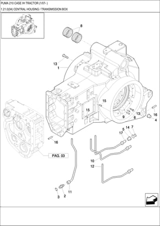 PUMA 210 CASE IH TRACTOR (1/07- )
1.21.0(04) CENTRAL HOUSING / TRANSMISSION BOX
 