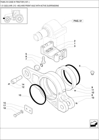 PUMA 210 CASE IH TRACTOR (1/07- )
1.21.3(02) (VAR. 212 - 463) 4WD FRONT AXLE WITH ACTIVE SUSPENSIONS
 