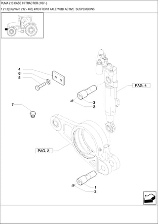 PUMA 210 CASE IH TRACTOR (1/07- )
1.21.3(03) (VAR. 212 - 463) 4WD FRONT AXLE WITH ACTIVE SUSPENSIONS
 