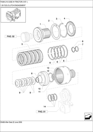 D5486 After Date 22 June 2006
PUMA 210 CASE IH TRACTOR (1/07- )
1.28.7(03) CLUTCH ENGAGEMENT
 