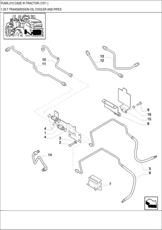 PUMA 210 CASE IH TRACTOR (1/07- )
1.29.7 TRANSMISSION OIL COOLER AND PIPES
 