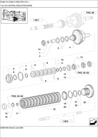 D5486 After Date 22 June 2006
PUMA 210 CASE IH TRACTOR (1/07- )
1.32.1(01) CENTRAL REDUCTION GEARS
 