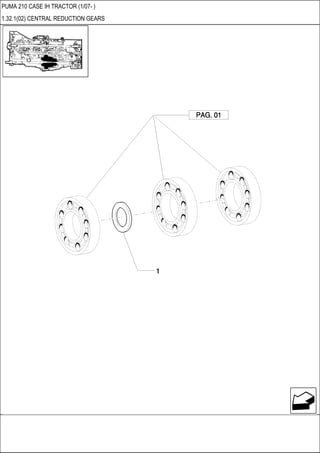 PUMA 210 CASE IH TRACTOR (1/07- )
1.32.1(02) CENTRAL REDUCTION GEARS
 