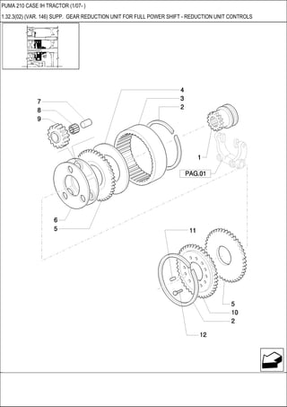 PUMA 210 CASE IH TRACTOR (1/07- )
1.32.3(02) (VAR. 146) SUPP. GEAR REDUCTION UNIT FOR FULL POWER SHIFT - REDUCTION UNIT CONTROLS
 