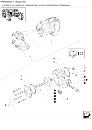PUMA 210 CASE IH TRACTOR (1/07- )
1.32.8/01A(03) (VAR. 004-481) 150 L/MIN PUMP CCLS W/EDC - HYDRAULIC PUMP - BREAKDOWN
 
