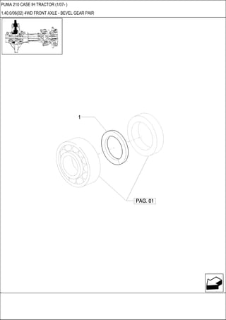 PUMA 210 CASE IH TRACTOR (1/07- )
1.40.0/06(02) 4WD FRONT AXLE - BEVEL GEAR PAIR
 