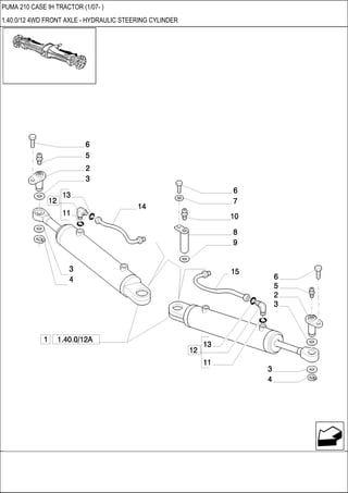PUMA 210 CASE IH TRACTOR (1/07- )
1.40.0/12 4WD FRONT AXLE - HYDRAULIC STEERING CYLINDER
 