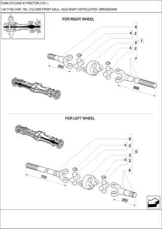 PUMA 210 CASE IH TRACTOR (1/07- )
1.40.1/10A (VAR. 195 - 212) 4WD FRONT AXLE - AXLE-SHAFT ARTICULATED - BREAKDOWN
 