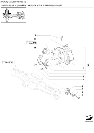 PUMA 210 CASE IH TRACTOR (1/07- )
1.40.2/05(01) (VAR. 463) 4WD FRONT AXLE WITH ACTIVE SUSPENSION - SUPPORT
 