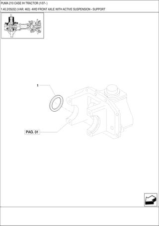 PUMA 210 CASE IH TRACTOR (1/07- )
1.40.2/05(02) (VAR. 463) 4WD FRONT AXLE WITH ACTIVE SUSPENSION - SUPPORT
 