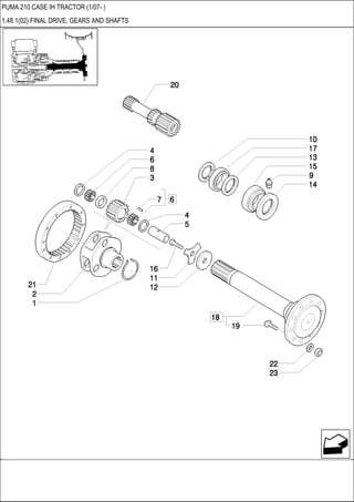 PUMA 210 CASE IH TRACTOR (1/07- )
1.48.1(02) FINAL DRIVE, GEARS AND SHAFTS
 
